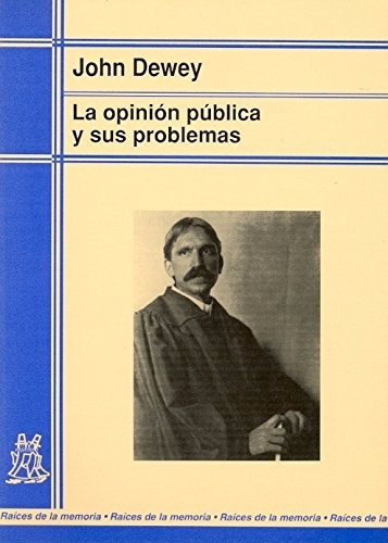 Opinión Pública Y Sus Problemas, De John Dewey., Vol. 0. Editorial Morata, Tapa Blanda En Español, 2004