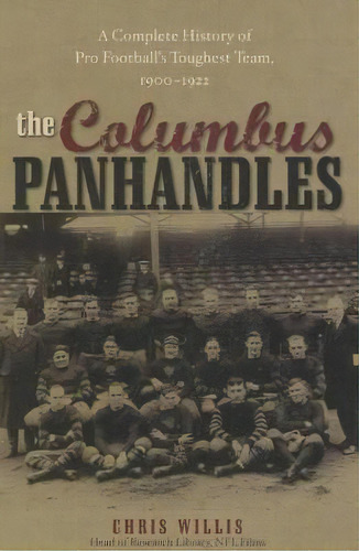 The Columbus Panhandles : Aplete History Of Pro Footbal, De Chris Willis. Editorial Scarecrow Press En Inglés