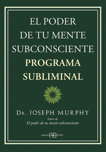 El Poder De Tu Mente Subconsciente. Programa Subliminal