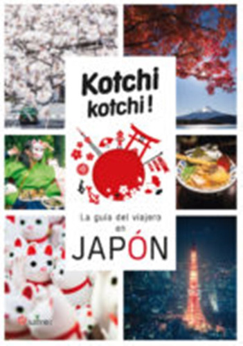 Kochi Kochi: La Guia Del Viajero En Japon