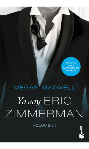 Yo soy Eric Zimmerman 1, de Megan Maxwell. Serie Yo soy Eric Zimmerman, vol. 1.0. Editorial Booket, tapa blanda, edición 1 en español, 2023