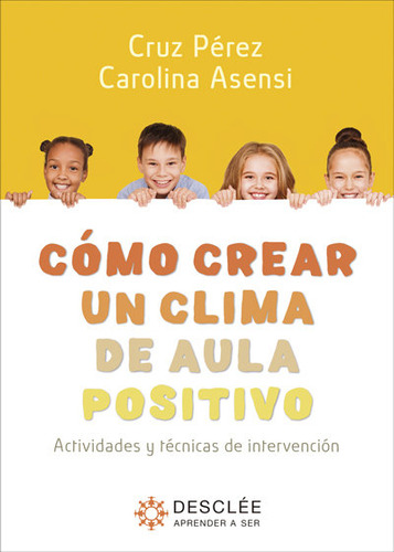 Como Crear Un Clima De Aula Positivo - Cruz Perez/carolina A
