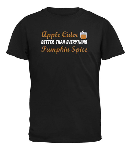 Fall Apple Cider Es Mejor Que Todo Pumpkin Spice Camiseta Pa