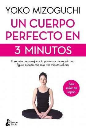 Un Cuerpo Perfecto En 3 Minutos - Yoko Mizoguchi