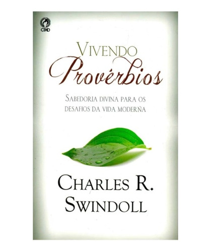 Vivendo Provérbios | Charles Swindoll | 26 Semanas De Leitura Prática E Relevante
