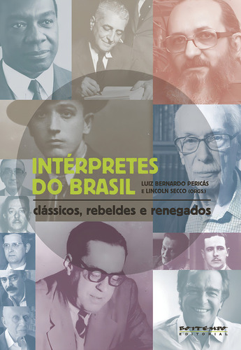 Intérpretes do Brasil: clássicos, rebeldes e renegados, de Sereza, Haroldo Ceravolo. Editorial Jinkings editores associados LTDA-EPP, capa mole em português, 2014