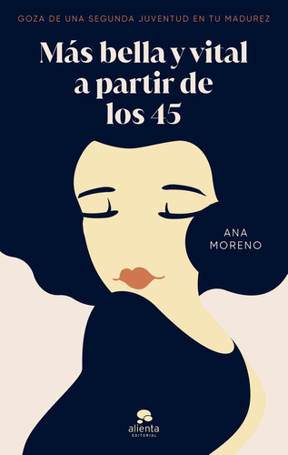 Libro Mas Bella Y Vital A Partir De Los 45 - Ana Moreno