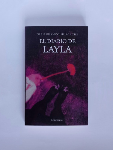 Libro. El Diario De Layla. Gian Franco Huacache. Lútiemmar.