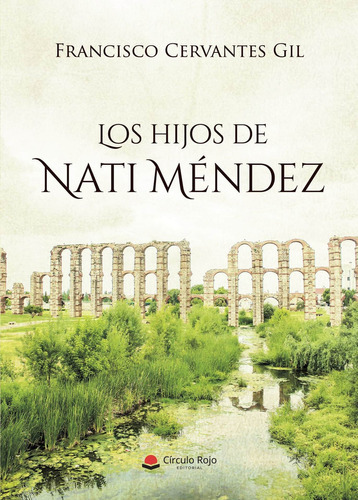 Los hijos de Nati Méndez: No, de Cervantes Gil Francisco.., vol. 1. Grupo Editorial Círculo Rojo SL, tapa pasta blanda, edición 1 en inglés, 2020