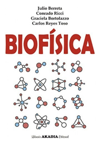 Biofísica / Julio Berreta, Conrado Ricci, Graciela Bortolazz