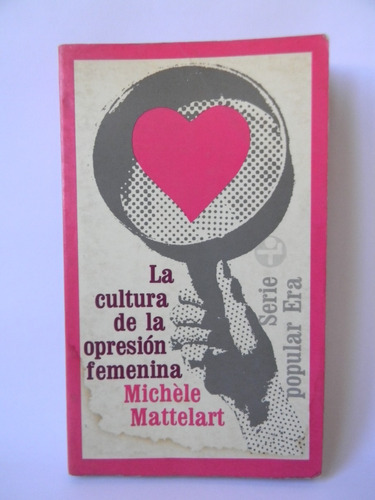 La Cultura De La Opresión Femenina 2da Ed 1982 M. Mattelart