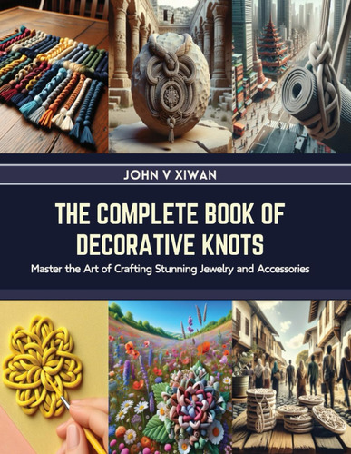 Libro: The Complete Book Of Decorative Knots: Master The Art