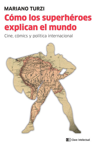 Cómo Los Superhéroes Explican El Mundo (libro Original)