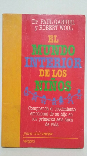 El Mundo Interior De Los Niños. Por Paul Gabriel Y R. Wool.