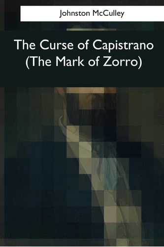 Libro:  The Curse Of Capistrano (the Mark Of Zorro)