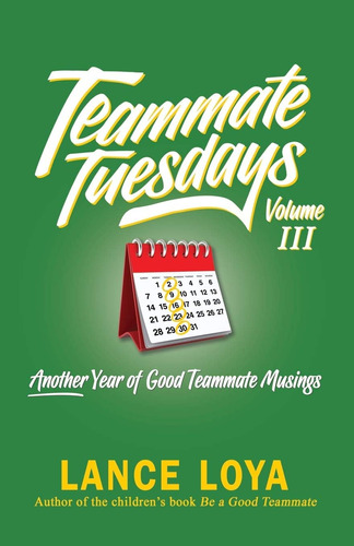 Libro: Teammate Tuesdays Volume Iii: Another Year Of Good