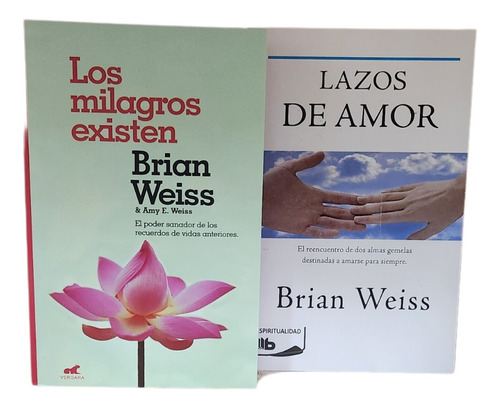 Los Milagros Existen + Lazos De Amor / Brian Weiss