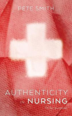 Libro Authenticity In Nursing - Pete Smith