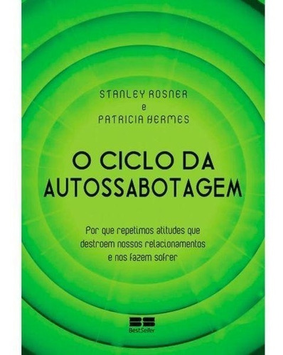 Livro O Ciclo Da Autossabotagem Stanley Rosner