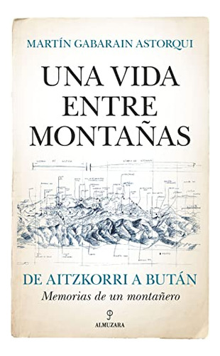 Libro Vida Entre Montañas Una De Gabarain Astorqui Martín Al