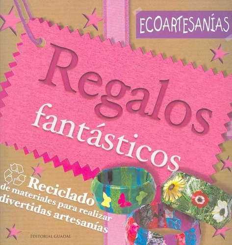 Regalos Fantasticos - Ecoartesanias, de Craig, Rebecca. Editorial Guadal en español