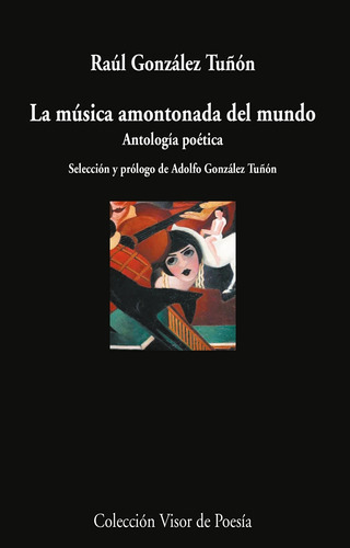 La Musica Amontonada Del Mundo - Raul Gonzalez Tuñon