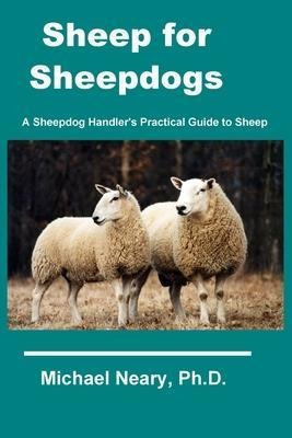 Libro Sheep For Sheepdogs : A Sheepdog Handler's Practica...