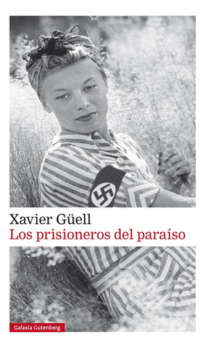 Prisioneros Del Paraiso, Los, De Xavier Guell. Editorial Galaxia Gutenberg En Español