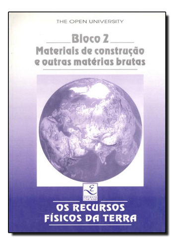 RECURSOS FISICOS DA TERRA (OS): BLOCO II - MATS. DE CONSTR., de AL.. Editorial UNICAMP, tapa mole en português