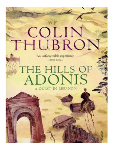 The Hills Of Adonis - Colin Thubron. Eb17