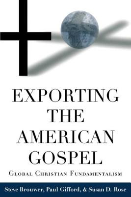 Libro Exporting The American Gospel: Global Christian Fun...