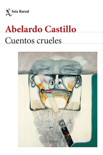 Abelardo Castillo - Cuentos Crueles