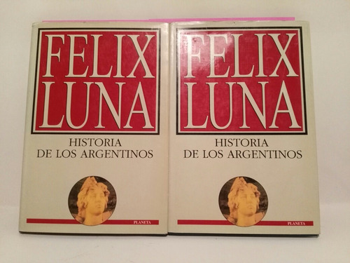 Historia De Los Argentinos De Felix Luna, Los 2 Libros.-