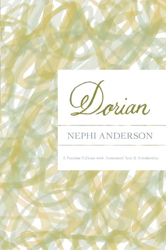 Dorian: A Peculiar Edition With Annotated Text & Scholarship, De Anderson, Nephi. Editorial B10 Mediaworx, Tapa Blanda En Inglés