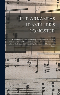 Libro The Arkansas Traveller's Songster: Containing The C...