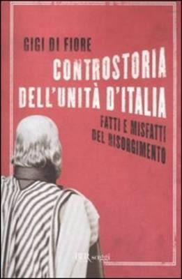 Controstoria Dell'unita D'italia Fatti E Misfatti (italiano)