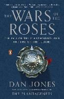 The Wars Of The Roses - Dan Jones