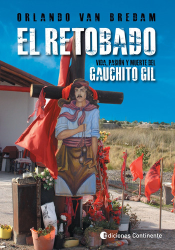 Imagen 1 de 3 de El Retobado - Vida Del Gauchito Gil, Van Bredam, Continente