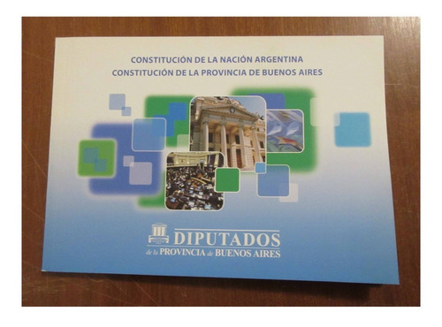 Constitución Nacion Argentina Y De Provincia De Buenos Aires