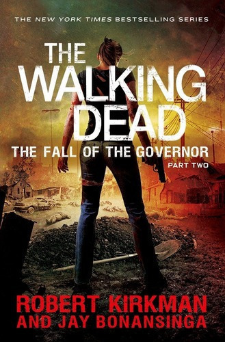 Walking Dead 4: The Fall Of The Governor (part Two), de Kirkman, Robert. Editorial ST.MARTIN S PRESS en inglés