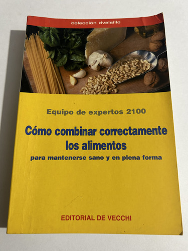 Libro Cómo Combinar Correctamente Los Alimentos - De Vecchi