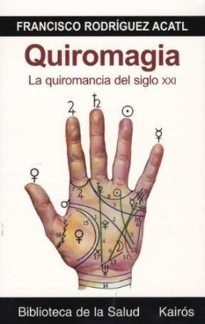 Quiromagia - Quiromancia Del Siglo Xxi - F. Rodriguez Acatl