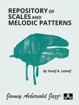 Repository Of Scales And Melodic Patterns - Yusef A. Lateef