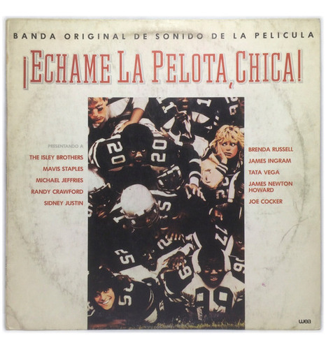 Vinilo Soundtrack Echame La Pelota, Chica! Lp Argentina 1986