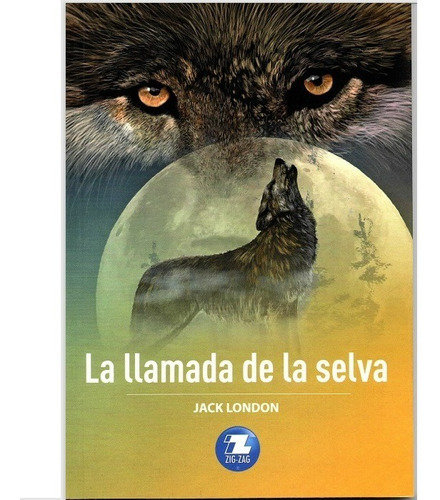 La Llamada De La Selva, De Jack, London. Editorial Zigzag, Tapa Blanda En Español