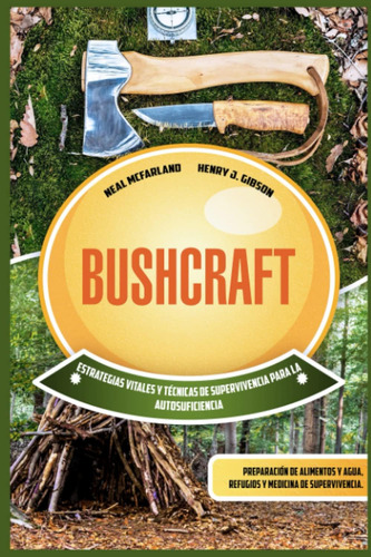 Libro: Bushcraft: Estrategias Vitales Y Técnicas De Para La