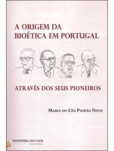 Libro Origem Da Bioética Em Portugal: Atravé Dos Seus Pion
