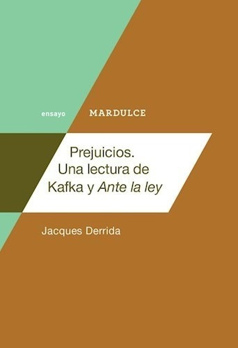 Prejuicios - Una Lectura De Kafka Y Ante La Ley - Derrida