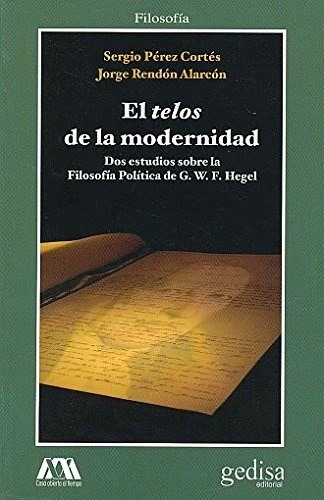 El Telos De La Modernidad - Perez Cortes - Gedisa - #d