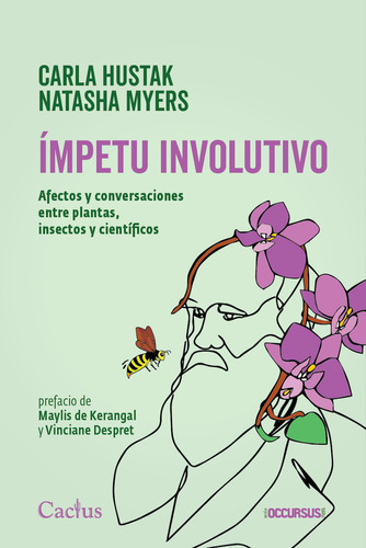 IMPETU INVOLUTIVO: Afectos y conversaciones entre plantas, insectos y cientificos, de Varios autores. Editorial CACTUS, tapa blanda en español, 2023